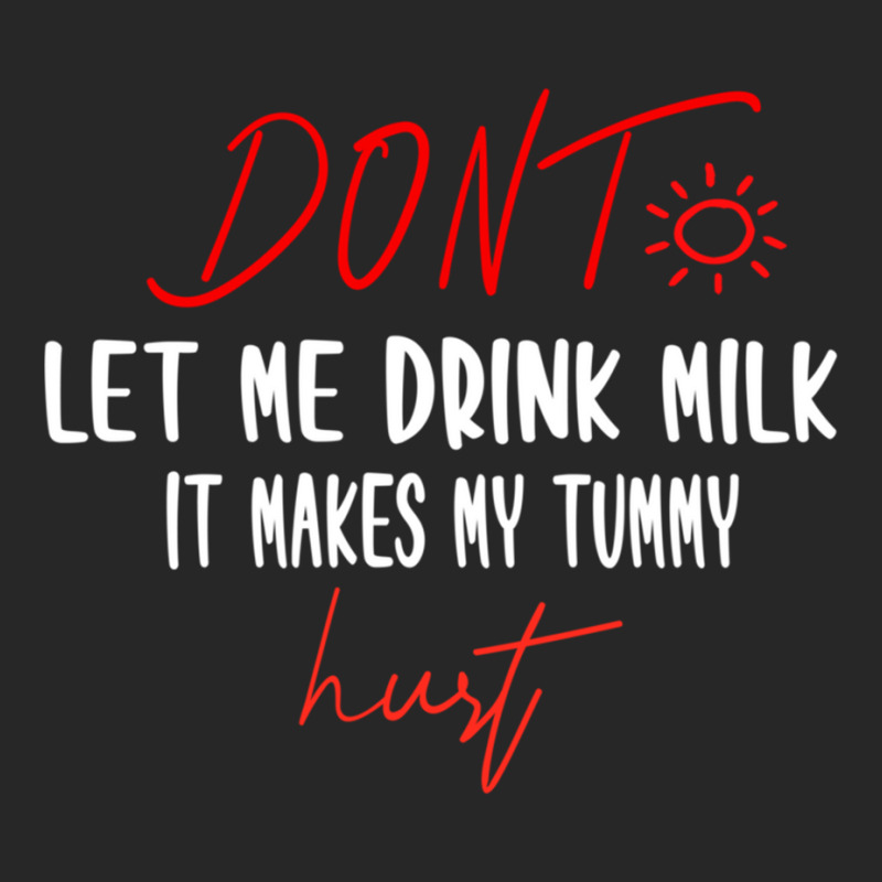 Dont Let Me Drink Milk It Makes My Tummy Hurt - Milk Makes My Tummy Hu Women's Pajamas Set by cm-arts | Artistshot