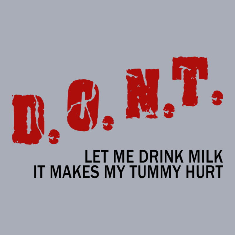 Dont Let Me Drink Milk It Makes My Tummy Hurt             (1) Tank Dress by cm-arts | Artistshot