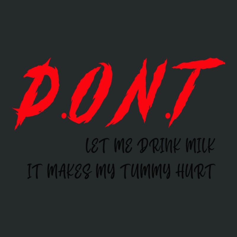 Dont Let Me Drink Milk It Makes My Tummy Hurt (3) Women's Triblend Scoop T-shirt by cm-arts | Artistshot