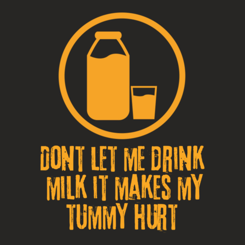 Dont let me drink milk it Makes My Tummy Hurt Ladies Fitted T-Shirt by cm-arts | Artistshot