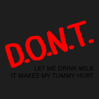 Let Me Drink Milk It Makes My Tummy Hurt Classic T-shirt | Artistshot