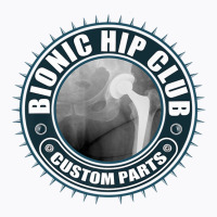 Bionic Hip Club Custom Parts   Hip Replacement Surgery Premium T Shirt T-shirt | Artistshot