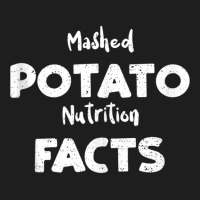 Mashed Potato Mashed Potato Nutrition Facts   Cooking Tank Top Classic T-shirt | Artistshot