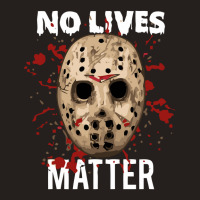 No Lives Matter 'jason Mask Horror Halloween Tank Top | Artistshot