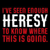 Ive Seen Enough Heresy To Know Where This Is Going Wargaming Meme Lightweight Hoodie | Artistshot