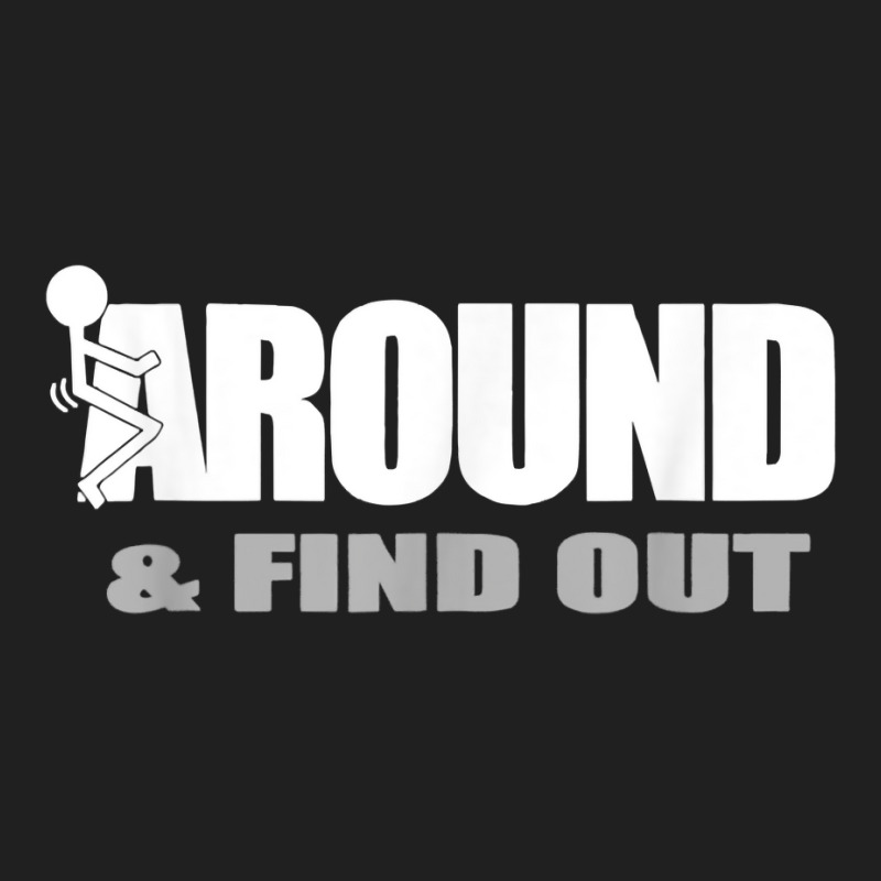 Funny Quote Men's Gift Fuck Around And Find Out T Shirt Ladies Polo Shirt by cm-arts | Artistshot