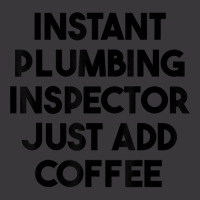 Instant Plumbing Inspector Just Add Coffee T Shirt Ladies Curvy T-shirt | Artistshot