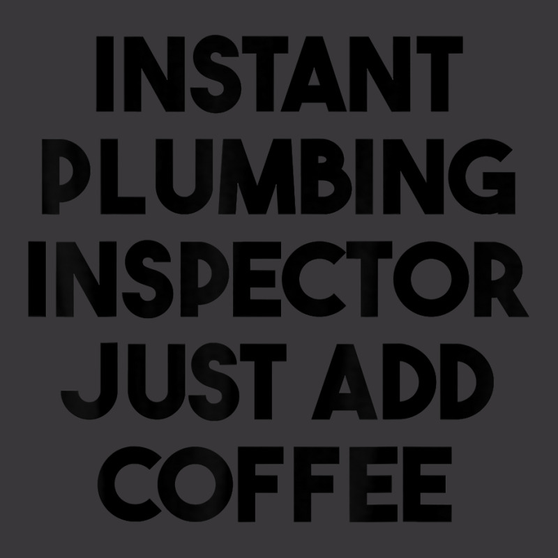 Instant Plumbing Inspector Just Add Coffee T Shirt Ladies Curvy T-Shirt by cm-arts | Artistshot