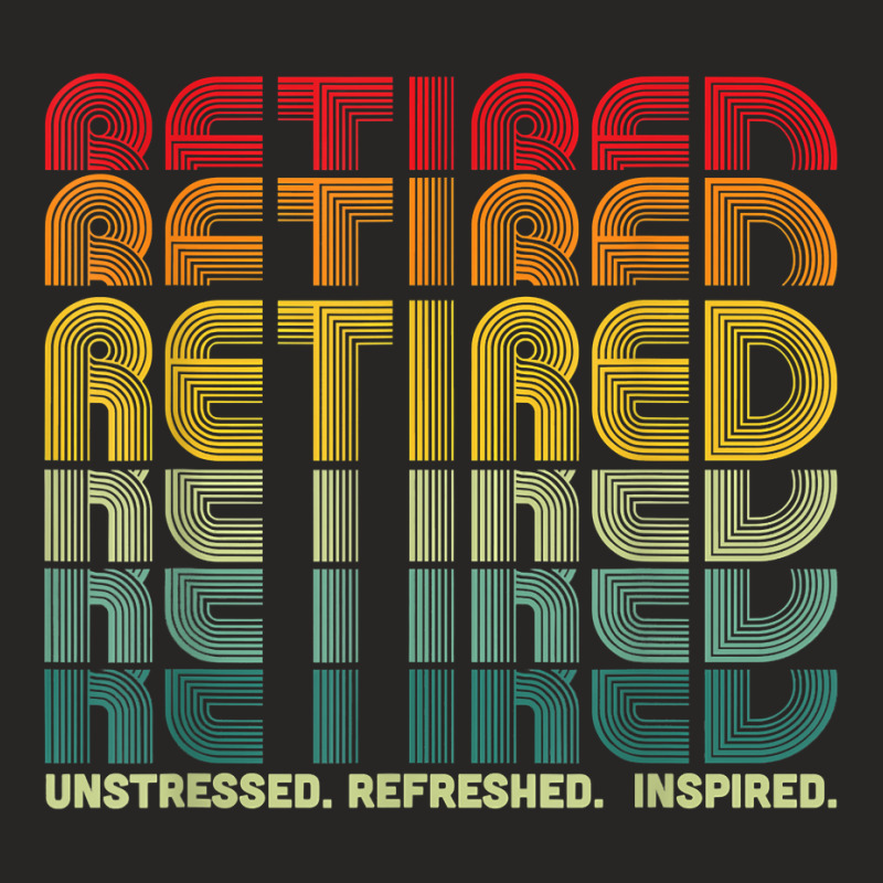 Retired Unstressed Refreshed Inspired Retirement Gift T Shirt Ladies Fitted T-Shirt by cm-arts | Artistshot