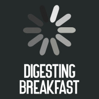 Digesting Breakfast Sarcastic Premium T Shirt Women's Triblend Scoop T-shirt | Artistshot