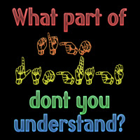 What Part Of Sign Language Dont You Understand Women's V-neck T-shirt | Artistshot