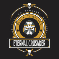 Eternal Crusader - Limited Edition-v6 T-shirt | Artistshot