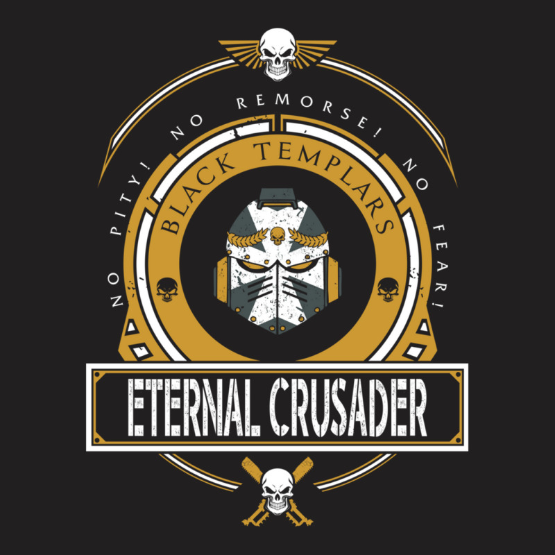 Eternal Crusader - Limited Edition-v6 T-shirt | Artistshot