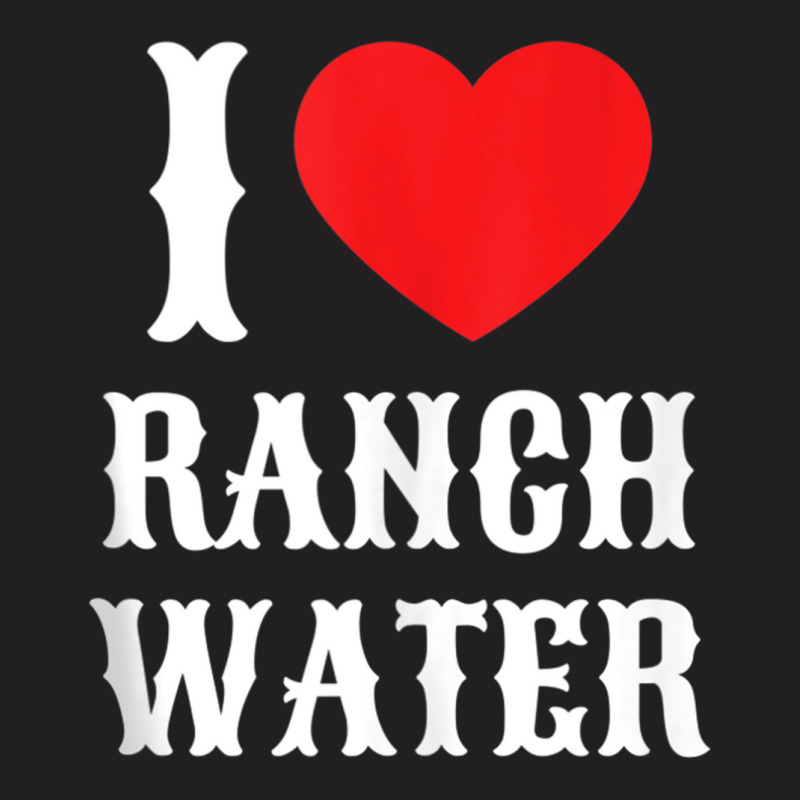 I Love Ranch Water Tequila Hard Seltzer Beer Drinking Texas Tank Top T-shirt | Artistshot