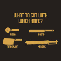 What To Cut With Which Knife Funny Wargaming Meme Tank Top | Artistshot