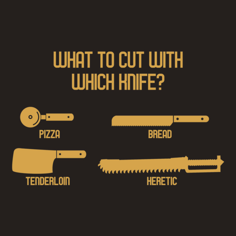 What To Cut With Which Knife Funny Wargaming Meme Tank Top by cm-arts | Artistshot