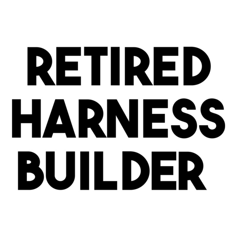 Retired Harness Builder Long Sleeve T Shirt Crewneck Sweatshirt | Artistshot