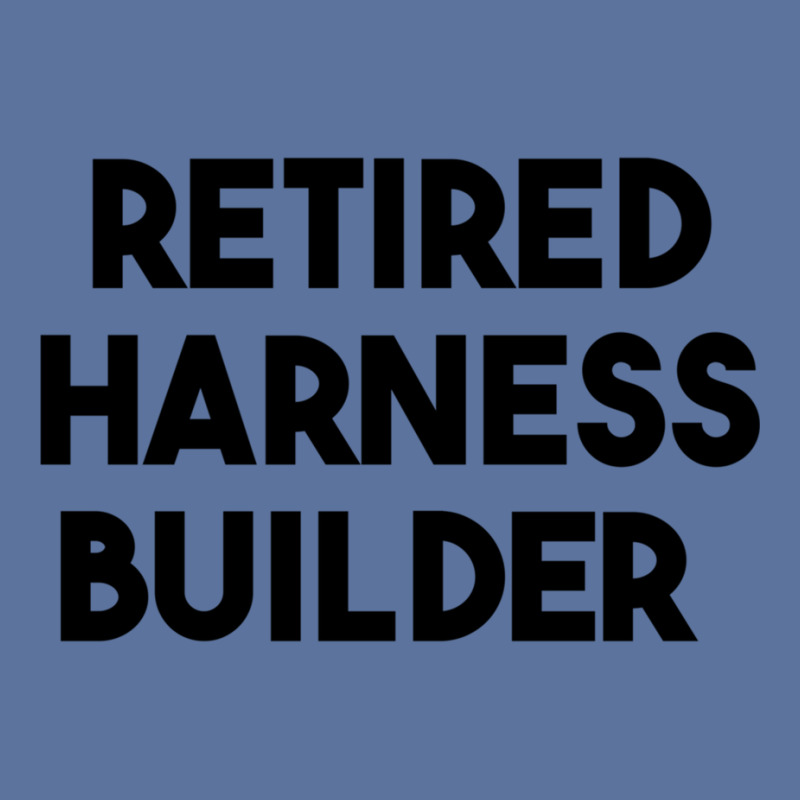 Retired Harness Builder Long Sleeve T Shirt Lightweight Hoodie | Artistshot