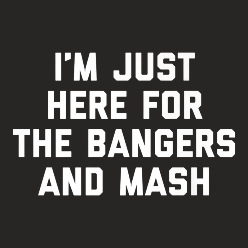 I'm Just Here For The Bangers And Mash Sausage Food Dish Premium T Shi Ladies Fitted T-Shirt by cm-arts | Artistshot