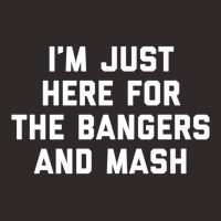 I'm Just Here For The Bangers And Mash Sausage Food Dish Premium T Shi Racerback Tank | Artistshot