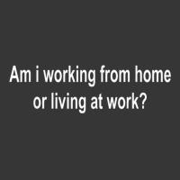 Am I Working From Home Or Living At Work T Shirt Copy Toddler Hoodie | Artistshot