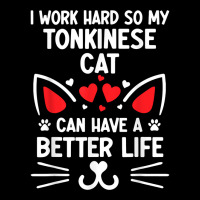 I Work Hard So My Tonkinese Cat Can Have A Better Life Cat T Shirt Adjustable Cap | Artistshot