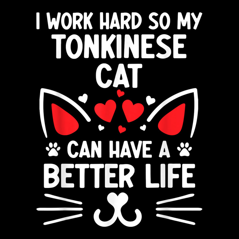 I Work Hard So My Tonkinese Cat Can Have A Better Life Cat T Shirt Adjustable Cap | Artistshot