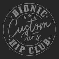 Hip Replacement Surgery Funny Bionic Custom Parts Hip Club T Shirt Ladies Fitted T-shirt | Artistshot