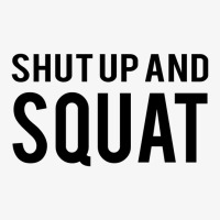 Shut Up And Squat Ladies Fitted T-shirt | Artistshot