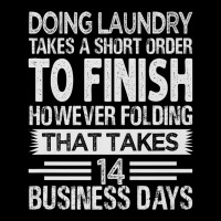 Doing Laundry Takes A Short Order To Finish   Funny Premium T Shirt Adjustable Cap | Artistshot