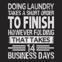 Doing Laundry Takes A Short Order To Finish   Funny Premium T Shirt Vintage Cap | Artistshot