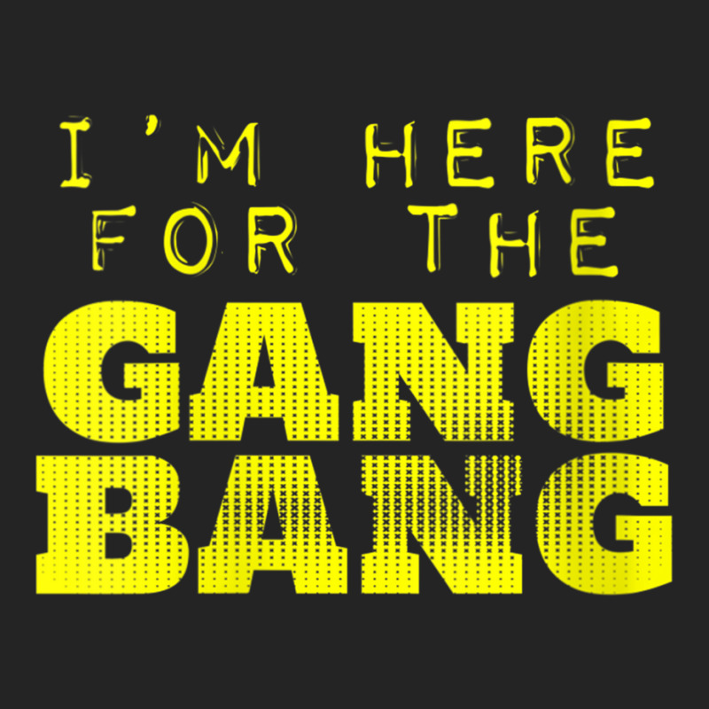 Womens I'm Here For The Gang Bang Gangbang Funny V Neck T Shirt 3/4 Sleeve Shirt | Artistshot