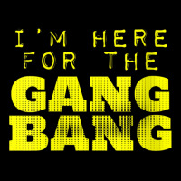 Womens I'm Here For The Gang Bang Gangbang Funny V Neck T Shirt Lightweight Hoodie | Artistshot