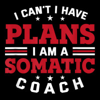 I Can't I Have Plans Funny Somatic Coach Humor Psychotherapy T Shirt Toddler Sweatshirt | Artistshot