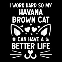 I Work Hard So My Havana Brown Cat Can Have A Better Life T Shirt Youth Jogger | Artistshot