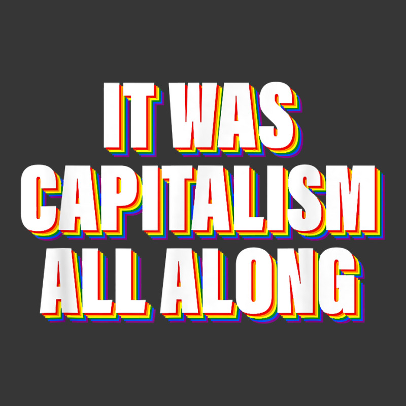 It Was Capitalism All Along Apparel T Shirt Toddler Hoodie by cm-arts | Artistshot