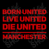 Born United Live United Die United For Manchester Fan Classic V-neck Tee | Artistshot