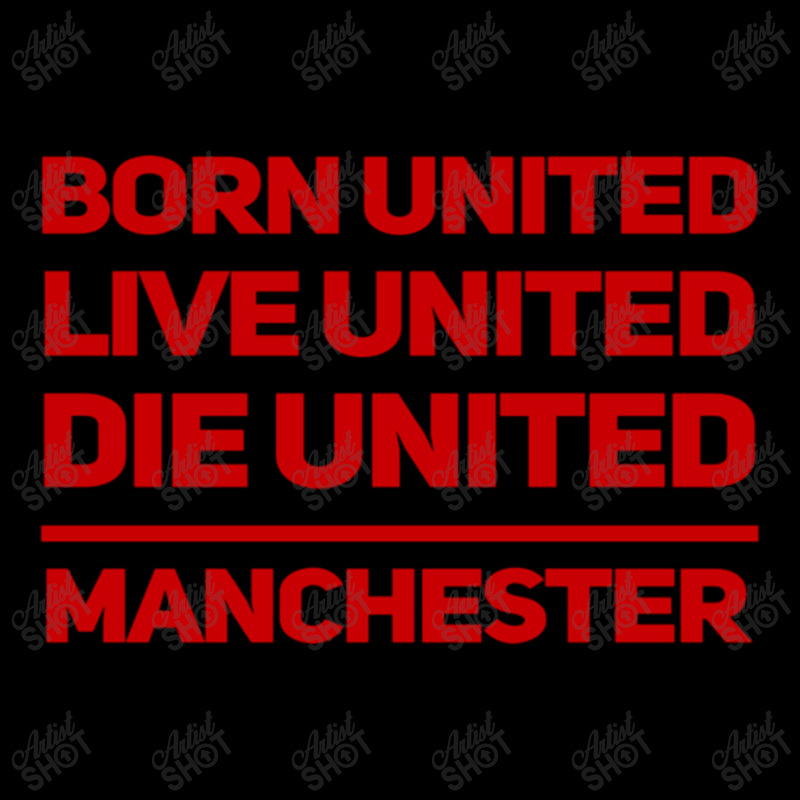 Born United Live United Die United For Manchester Fan Classic V-neck Tee | Artistshot