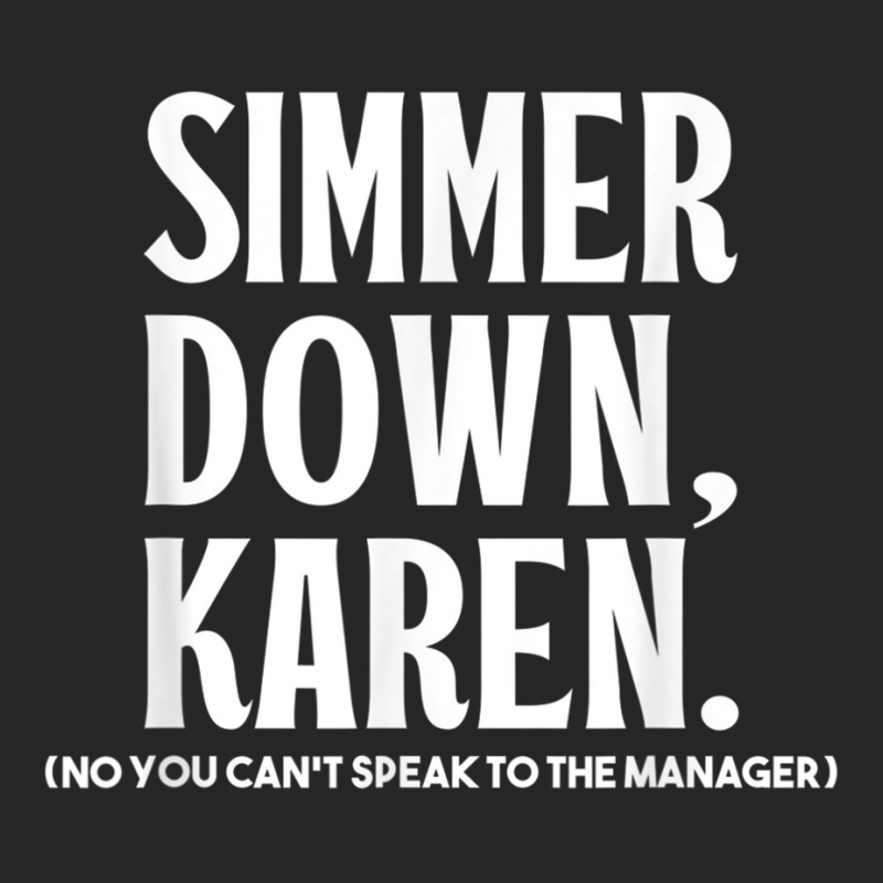 Simmer Down Karen You Cant Speak To Manager Karen Slang Ladies Fitted T-shirt | Artistshot