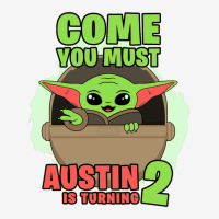 Come You Must Austin Is Turning 2 Baby Yoda Birthday Invitation Classic T-shirt | Artistshot