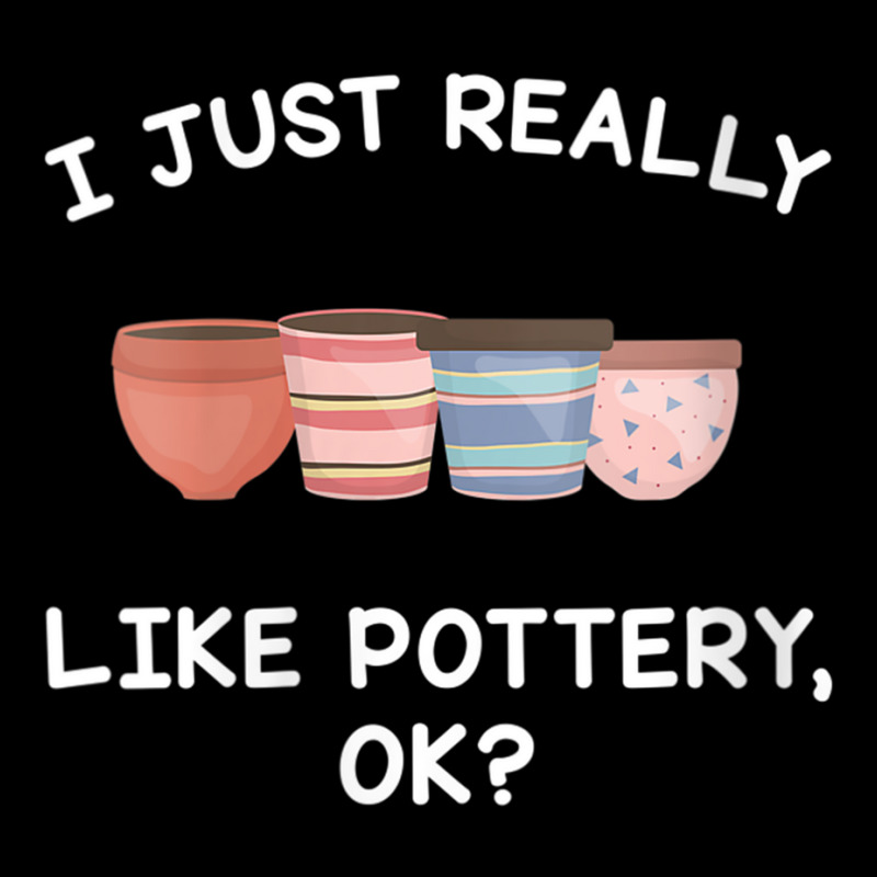 Womens Pottery Gifts Her Him I Just Really Like Pottery Ok Funny V Nec Pocket T-shirt | Artistshot