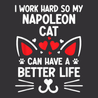 I Work Hard So My Napoleon Cat Can Have A Better Life Cat T Shirt Vintage Hoodie | Artistshot