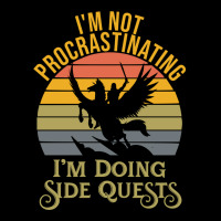 Im Not Procrastinating Im Doing Side Quests Legging | Artistshot