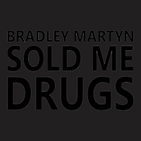 Bradley Martyn Sold Me Drugs Design On All Products T-shirt | Artistshot