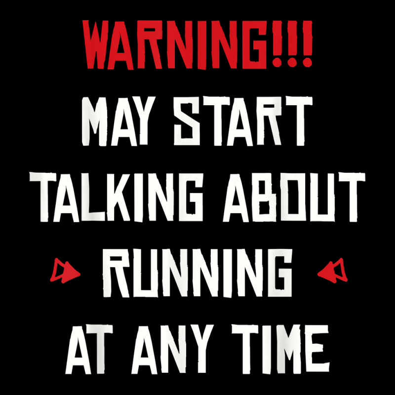 I May Start Talking About Running At Any Time T Shirt Baby Tee by cm-arts | Artistshot