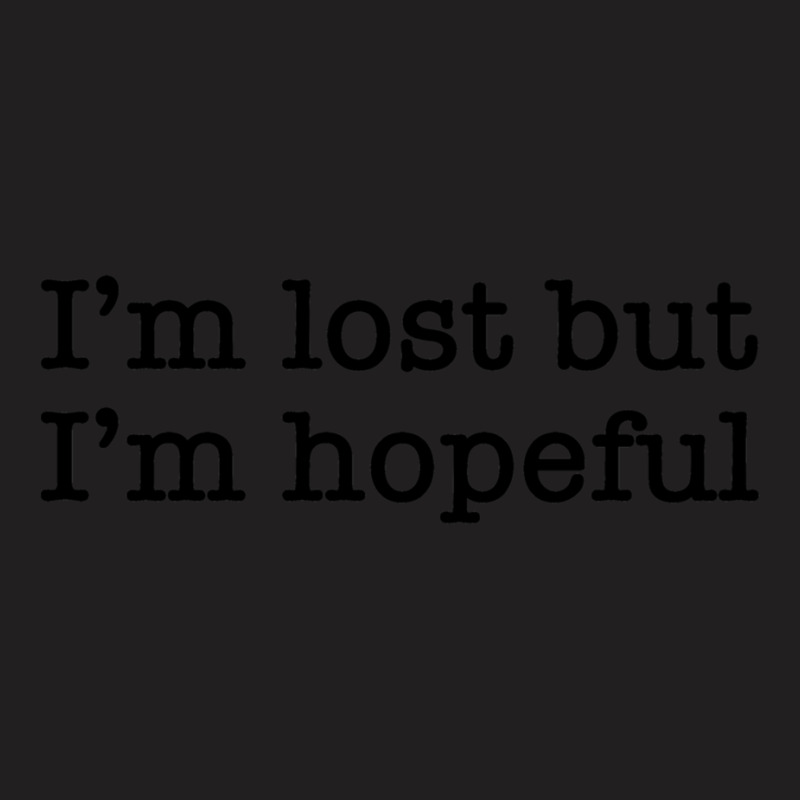 Jagged Little Pill - Im Lost But Im Hopeful T-Shirt by cm-arts | Artistshot