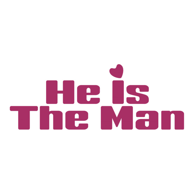 He Is The Man Sticker | Artistshot