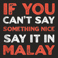 Say It In Malay Funny Malaysian Humor Malaysia Sayings Tank Top Ladies Fitted T-shirt | Artistshot