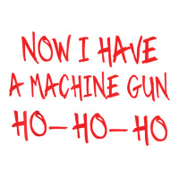 Funny Christmas Now I Have A Machine Gun Ho Ho Ho T Shirt Women's Pajamas Set | Artistshot