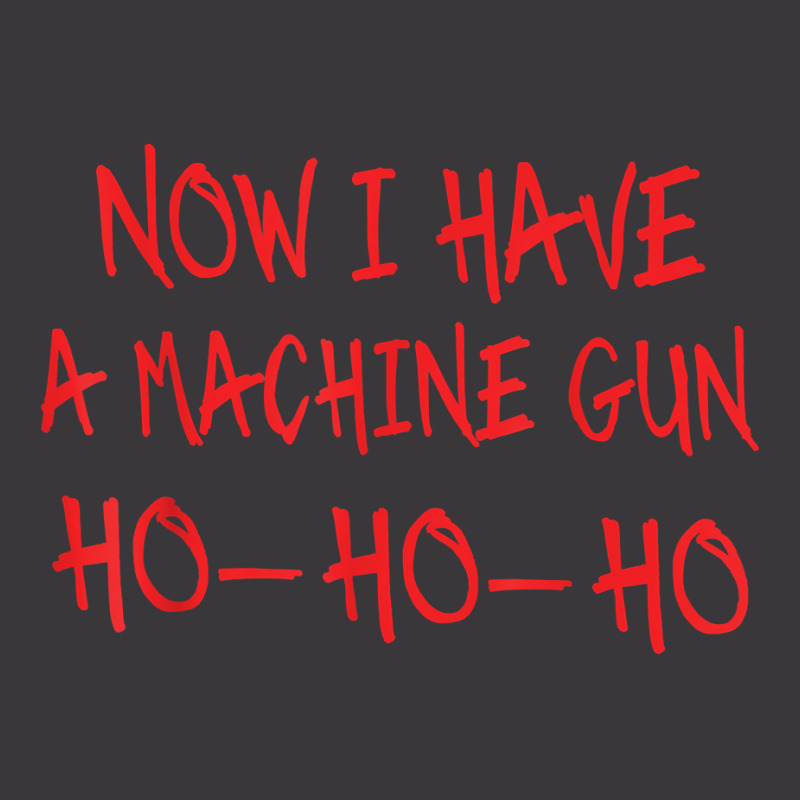 Funny Christmas Now I Have A Machine Gun Ho Ho Ho T Shirt Ladies Curvy T-Shirt by cm-arts | Artistshot